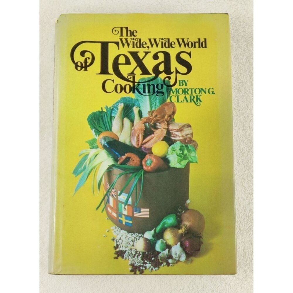 Vintage Cook Book - The Wild Wide World of Texas Cooking, by Morton Clark 1970